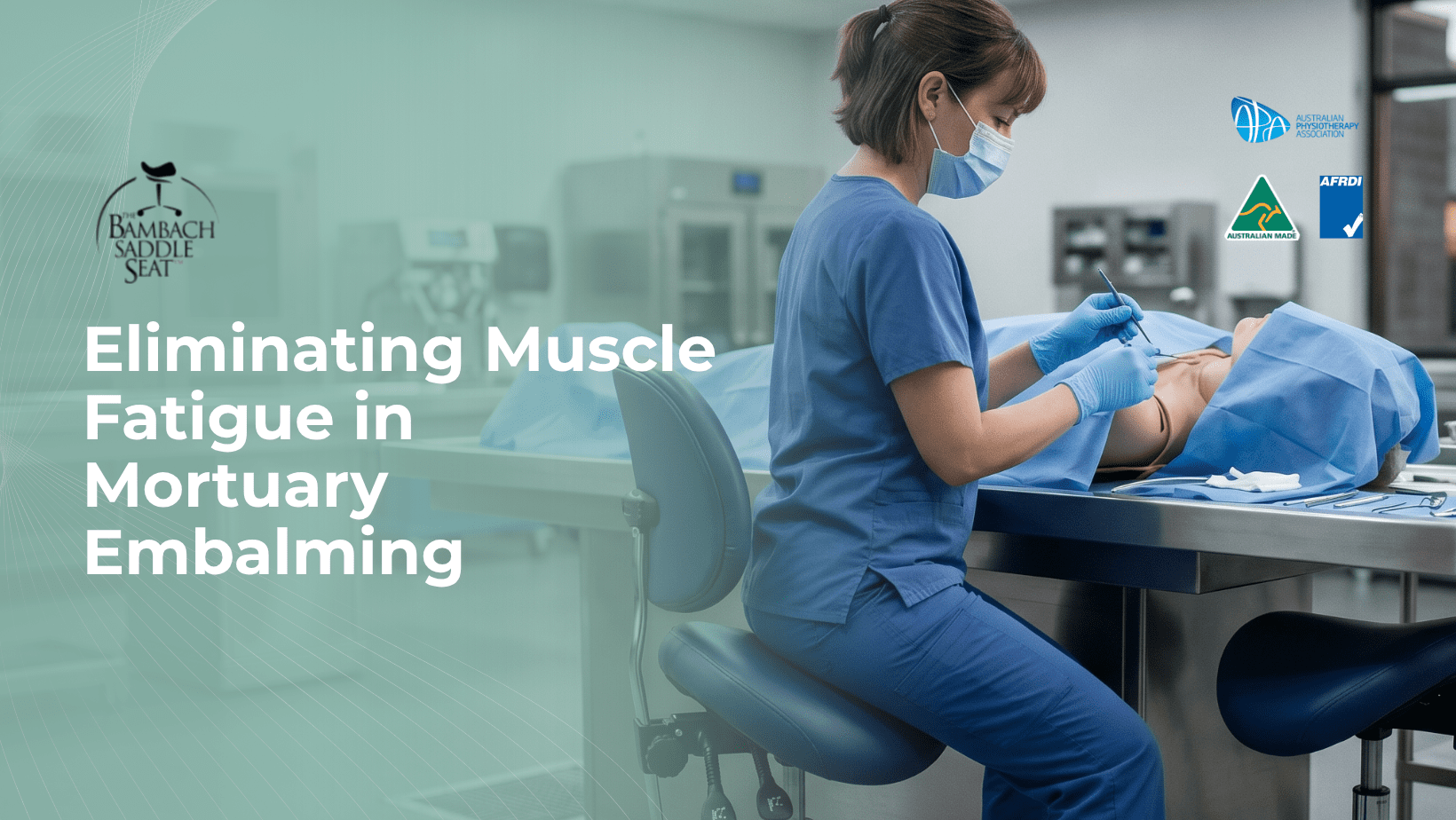 Eliminating Muscle Fatigue in Mortuary Embalming